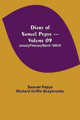 Diary of Samuel Pepys - Volume 09(English, Paperback, Pepys Richard Griffin Braybrooke Sam)