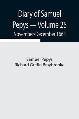 Diary of Samuel Pepys - Volume 25(English, Paperback, Pepys Richard Griffin Braybrooke Sam)