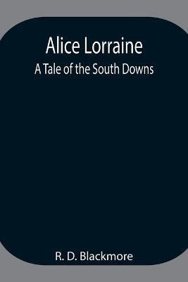 Alice Lorraine(English, Paperback, D Blackmore R)