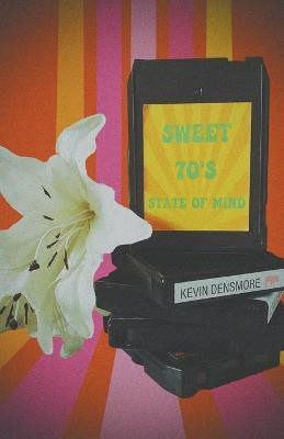 Sweet 70's State of Mind(English, Paperback, Densmore Kevin)