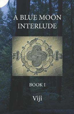 A Blue Moon Interlude(English, Paperback, Viji)