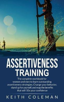Assertiveness Training(English, Paperback, Coleman Keith)