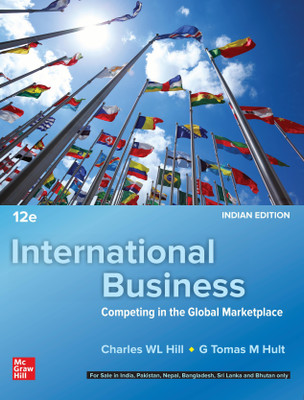 International Business- Competing in the Global Marketplace | 12th Edition(Paperback, Hill Charles W. L, Hult G Tomas M)