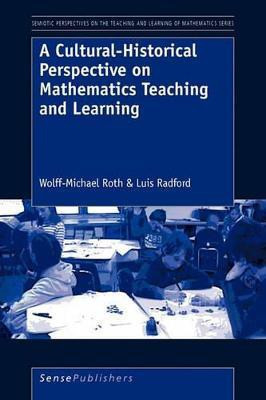 A Cultural-Historical Perspective on Mathematics Teaching and Learning(English, Paperback, Roth Wolff-Michael)
