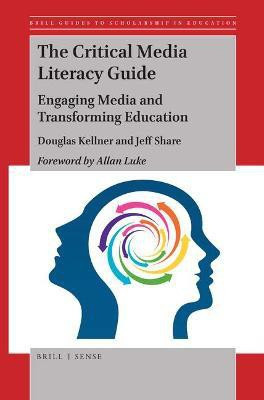 The Critical Media Literacy Guide(English, Paperback, Kellner Douglas)