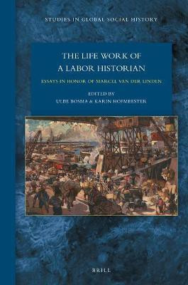 The Lifework of a Labor Historian: Essays in Honor of Marcel van der Linden(English, Hardcover, unknown)