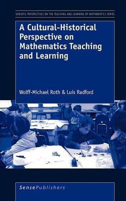A Cultural-Historical Perspective on Mathematics Teaching and Learning(English, Hardcover, Roth Wolff-Michael)
