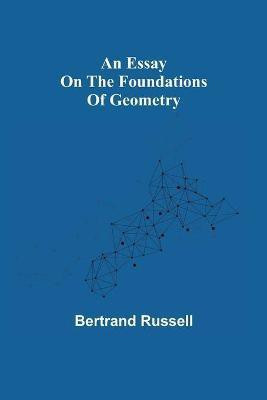 An essay on the foundations of geometry(English, Paperback, Russell Bertrand)