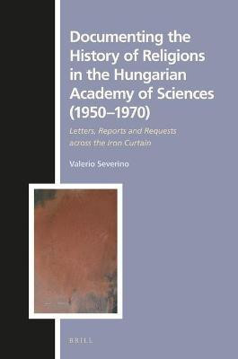 Documenting the History of Religions in the Hungarian Academy of Sciences (1950-1970)(English, Hardcover, Severino Valerio)