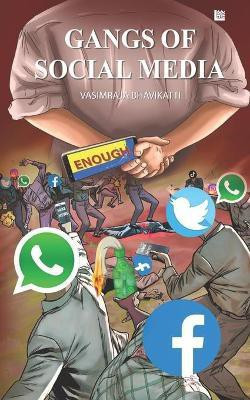 Gangs of Social Media(English, Paperback, Bhavikatti Vasimraja)
