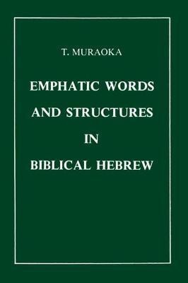 Emphatic Words and Structures in Biblical Hebrew(English, Hardcover, Muraoka)