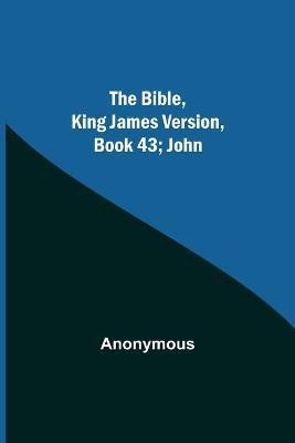 The Bible, King James version, Book 43; John(English, Paperback, Anonymous)