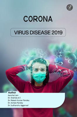 CORONA VIRUS DISEASE 2019(Paperback, Aanchal Jain, Dr. Shahida A.T., Dr. Rakesh Kumar Pandey, Dr. Achala Pandey, Dr. Sudhanshu Aggarwal)