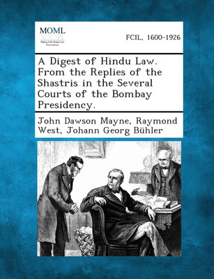 A Digest of Hindu Law. from the Replies of the Shastris in the Several Courts of the Bombay Presidency.(English, Paperback, Mayne John Dawson Sir)