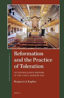 Reformation and the Practice of Toleration(English, Hardcover, Kaplan Benjamin J.)