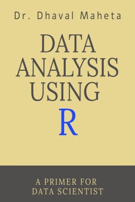 DATA ANALYSIS USING R(English, Paperback, Dr. Dhaval Maheta)