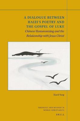 A Dialogue between Haizi's Poetry and the Gospel of Luke(English, Paperback, Yang Xiaoli)
