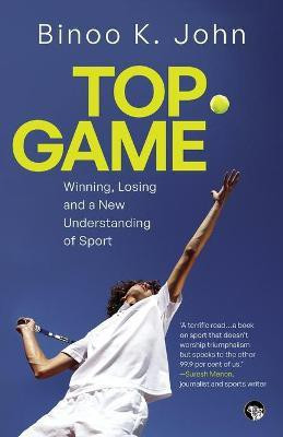 Top Game Winning, Losing and a New Understanding of Sport(English, Paperback, John Binoo K)