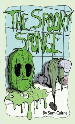 The Spooky Sponge(English, Hardcover, Cairns Sam)