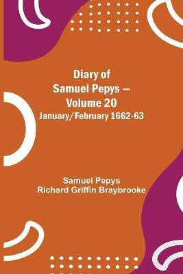 Diary of Samuel Pepys - Volume 20(English, Paperback, Pepys Richard Griffin Braybrooke Sam)