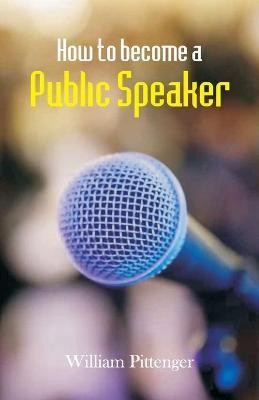 How to Become a Public Speaker(English, Paperback, Pittenger William)