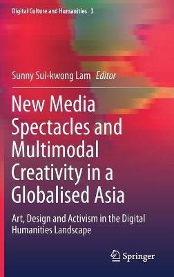 New Media Spectacles and Multimodal Creativity in a Globalised Asia(English, Hardcover, unknown)