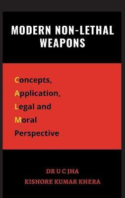 Modern Non-Lethal Weapons(English, Hardcover, Jha U C Dr)