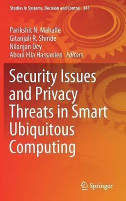 Security Issues and Privacy Threats in Smart Ubiquitous Computing(English, Hardcover, unknown)