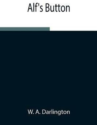 Alf's Button(English, Paperback, A Darlington W)