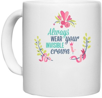 UDNAG White Ceramic Coffee / Tea 'Flower crown | Always wear your invisible crown' Perfect for Gifting [330ml] Ceramic Coffee Mug(330 ml)