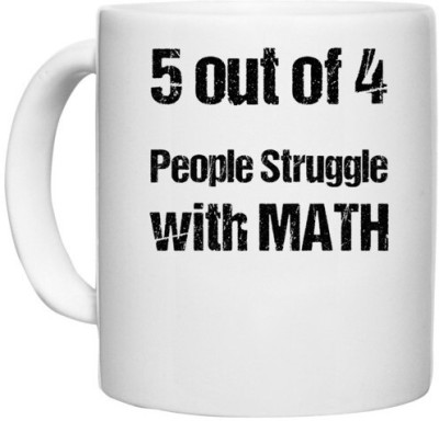 UDNAG White Ceramic Coffee / Tea 'Maths | 5 out of 4 people stuggle with Math' Perfect for Gifting [330ml] Ceramic Coffee Mug(330 ml)