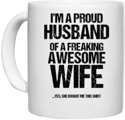 UDNAG White Ceramic Coffee / Tea 'Wife and Husband | Im Proud husband of Freaking awesome wife' Perfect for Gifting [330ml] Ceramic Coffee Mug(330 ml)