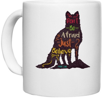 UDNAG White Ceramic Coffee / Tea 'Believe | Don't be afraid, just believe' Perfect for Gifting [330ml] Ceramic Coffee Mug(330 ml)