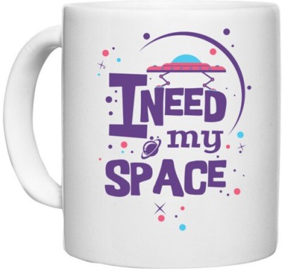 UDNAG White Ceramic Coffee / Tea 'I need my space' Perfect for Gifting [330ml] Ceramic Coffee Mug(330 ml)