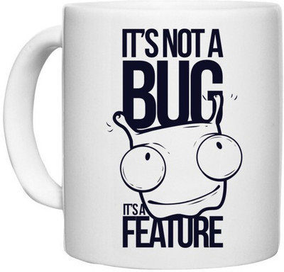 UDNAG White Ceramic Coffee / Tea 'Meme | Its not a bug its feature' Perfect for Gifting [330ml] Ceramic Coffee Mug(330 ml)