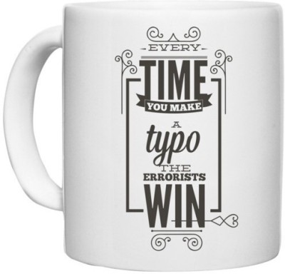 UDNAG White Ceramic Coffee / Tea 'Every time you make a typo the errorists win' Perfect for Gifting [330ml] Ceramic Coffee Mug(330 ml)