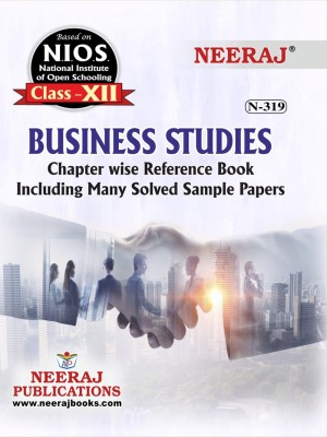 NIOS BUSINESS STUDIES 319 CLASS 12 Guide Book And Chapter Wise Reference Book With MANY SOLVED QUESTION PAPERS English Medium(Paperback, NEERAJ PUBLICATIONS)