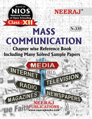 NIOS MASS COMMUNICATION 335 CLASS 12 Guide Book And Chapter Wise Reference Book With MANY SOLVED QUESTION PAPERS English Medium(Paperback, NEERAJ PUBLICATIONS)