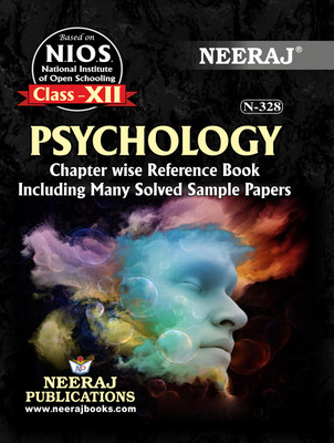 NIOS PSYCHOLOGY 328 CLASS 12 Guide Book And Chapter Wise Reference Book With MANY SOLVED QUESTION PAPERS English Medium As Per Latest Syllabus(Paperback, Neeraj)