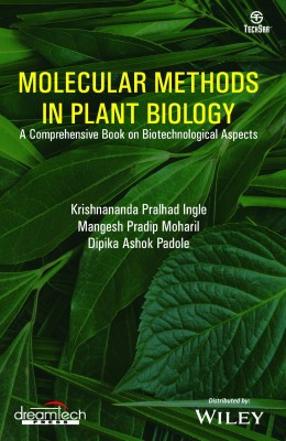 Molecular Methods in Plant Biology: A Comprehensive Book on Biotechnological Aspects  - A Comprehensive Book on Biotechnological Aspects(Paperback, Krishnananda Pralhad Ingle, Mangesh Pradip Moharil, Dipika Ashok Padole)