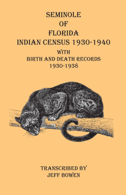 Seminole of Florida Indian Census 1930-1940 With Birth and Death Records 1930-1938(English, Paperback, Bowen Jeff)