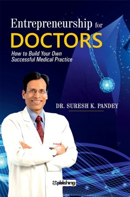 Entrepreneurship for Doctors(English, Paperback, Pandey Suresh K Dr)