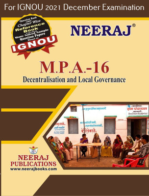 MPA16, Decentralisation And LocalGovernance (English Medium), IGNOU Master Of Arts (Public Administration) (MPA) Neeraj Publications | Guide For MPA-16 For December 2021 Exams With Sample Papers(Paperback, Expert Panel of Neeraj Publications 2021) MPA16, Decentralisation And LocalGovernance (English Medium), IGNOU Master Of Arts (Public Administration) (MPA) Neeraj Publications | Guide For MPA-16 For December 2021 Exams With Sample Papers(Paperback, Expert Panel of Neeraj Publications 2021)
