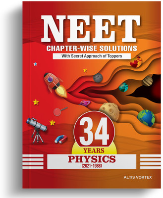 NEET 34 Years Chapter-wise Solutions with Topper's Secret Approach & NCERT Page-wise Reference - Physics (2021-1988) Papers(Paperback, Team Altis Vortex)