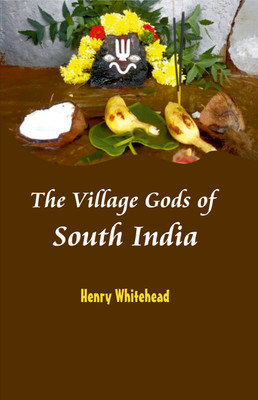 Village Gods Of South India(Hardcover, Henry Whitehead)