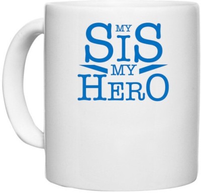 UDNAG White Ceramic Coffee / Tea 'Brother Sister | My Sis my Hero' Perfect for Gifting [330ml] Ceramic Coffee Mug(330 ml)