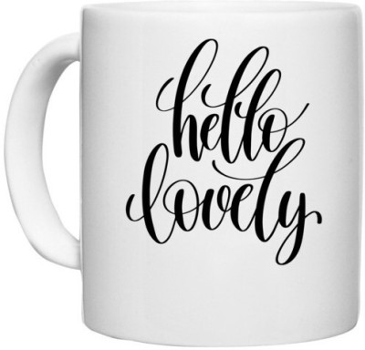 UDNAG White Ceramic Coffee / Tea 'Hello lovely' Perfect for Gifting [330ml] Ceramic Coffee Mug(330 ml)