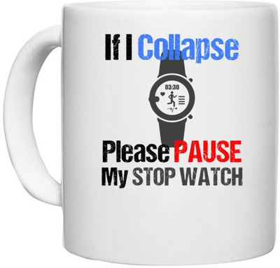 UDNAG White Ceramic Coffee / Tea 'If i collapse please pause my stopwatch' Perfect for Gifting [330ml] Ceramic Coffee Mug(330 ml)