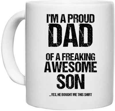 UDNAG White Ceramic Coffee / Tea 'Dad Son | i am a proud dad of a freaking awesome son' Perfect for Gifting [330ml] Ceramic Coffee Mug(330 ml)