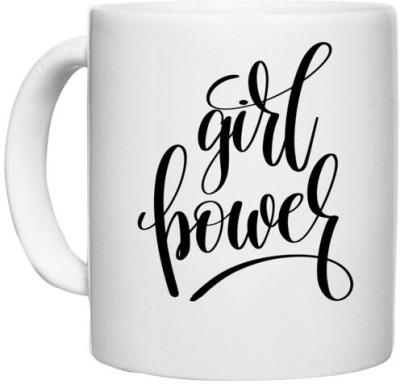 UDNAG White Ceramic Coffee / Tea 'Girl power' Perfect for Gifting [330ml] Ceramic Coffee Mug(330 ml)